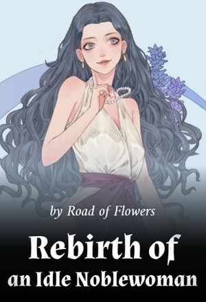 Portada de Rebirth of an Idle Noblewoman