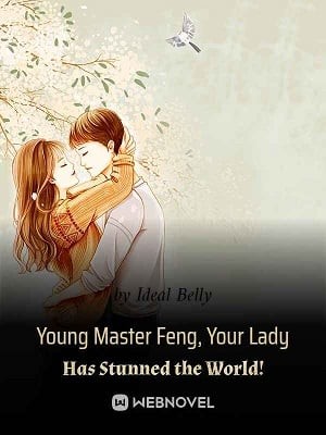 Portada de Young Master Feng, Your Lady Has Stunned the World!