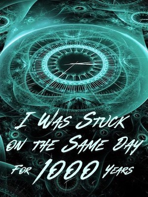Portada de I Was Stuck on the Same Day For a Thousand Years