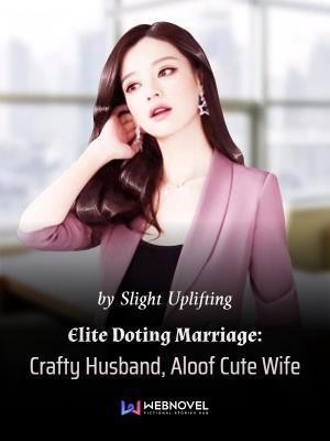 Portada de Elite Doting Marriage Crafty Husband, Aloof Cute Wife