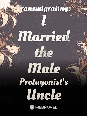 Portada de Transmigrating I Married the Male Protagonist's Uncle