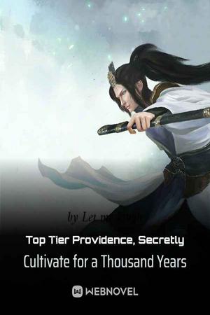 Portada de Top Tier Providence, Secretly Cultivate for a Thousand Years