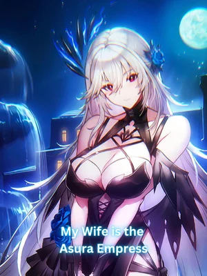 Portada de MY WIFE IS THE ASURA EMPRESS