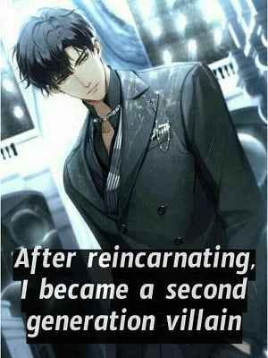 Portada de After reincarnating, I became a second generation villain
