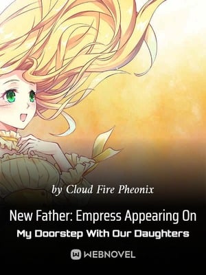 Portada de New Father: Empress Appearing On My Doorstep With Our Daughters