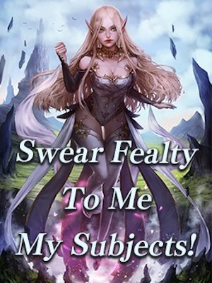 Portada de Swear Fealty To Me, My Subjects!