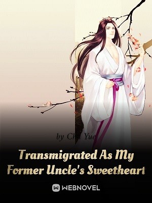 Portada de Transmigrated As My Former Uncle's Sweetheart