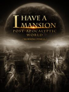 Portada de I Have a Mansion in the Post-apocalyptic World [ PDF ]