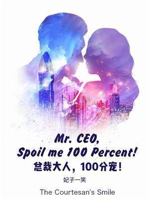 Portada de Mr. CEO, Spoil me 100 Percent!