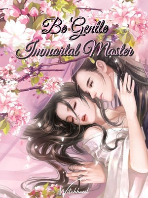 Portada de Be Gentle, Immortal Master