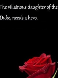 Portada de The villainous daughter of the Duke, needs a hero