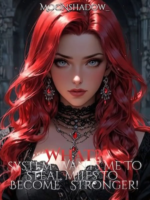 Portada de What? System Wants Me To Steal MILFs To Become Stronger!